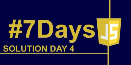 Solution to Day 4 of 7 Days of JS